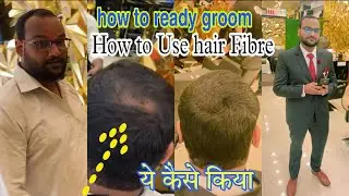 Hair Fibre Use  | Bald to Bold | Groom in 1 hr | Special Day Look