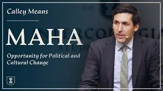Calley Means | MAHA: Opportunity for Political and Cultural Change