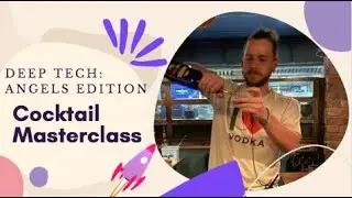 Cocktail masterclass- Deep Tech Angel's edition
