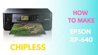 Как сделать Epson Expression Premium XP-640 / XP-645 безчиповым