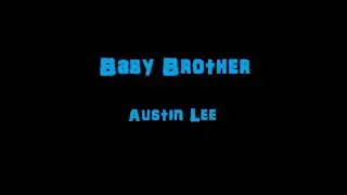 Austin Lee - Baby Brother (Cover song)
