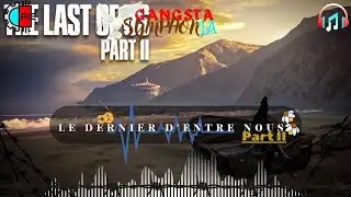 🎼 THE LAST OF US &ndash; PART II | Gangsta Symphonia | Rap Fr Gaming / M&eacute;moire & M&eacute;lancolie