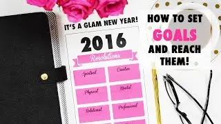 How To Set Goals & Reach Them!