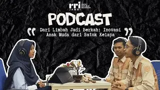 PODCAST RRI JAMBI DARI LIMBAH JADI BERKAH