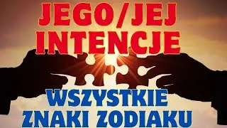 JEGO/JEJ INTENCJE 💞 WSZYSTKIE ZNAKI ZODIAKU 🩷