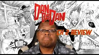 BigCapMan Reviews DanDaDan Ch 2