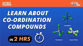 Co-ordination Compounds | Chemistry for JEE Main | JEE Crash Course | Extramarks JEE
