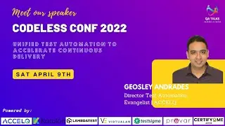 Codeless Conf -  Unified Test Automation to accelerate Continuous Delivery By Geosley Andrades