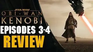 Obi-Wan Kenobi Episodes 3 & 4 review (Star Wars Podcast)