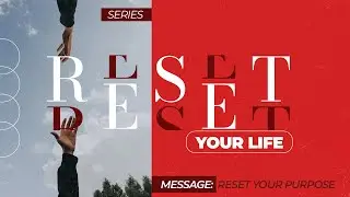 Reset Your Life - Reset Your Purpose