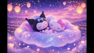 Gentle Comfort for Bedtime 🌸 Soft Night Sounds 🎶 with Hello Kitty & Moon Clouds ☁️🌙