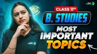 🔥 Class 11 Business Studies Most Important Topics 🔥Must Revise These Chapters!