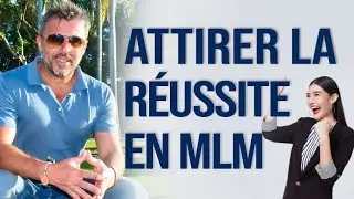 Attirez la r&eacute;ussite en MLM gr&acirc;ce &agrave; une simple m&eacute;thode