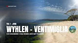 Wyhlen - Ventimiglia: Ich wandere vom Rhein ans Mittelmeer - Episode 1