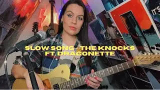 Slow Song - The Knocks & Dragonette cover