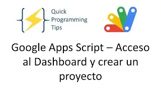 Google Apps Script &ndash; Acceso al Dashboard y crear un proyecto