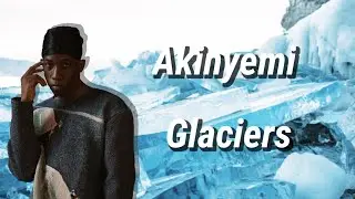 Glaciers (Akinyemi)