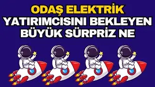 Odaş Elektrik Detaylı Analiz