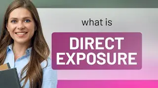 Direct Exposure: Unveiling the Essence