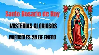 Santo Rosario de hoy Miércoles 28 de enero - Misterios Dolorosos.