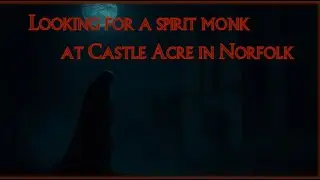 Did we find Spirit Orbs and a Ghostly monk?