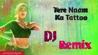 Tere Naam Ka Tattoo #armusicofgod #hindi #hindisong #love #dj #remix #music 