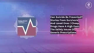 Can Suicide Be Prevented? Stories From Survivors And Loved Ones | Cheap Drugs Have A High Cost:...