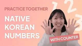 Practice Native Korean Numbers with Counters