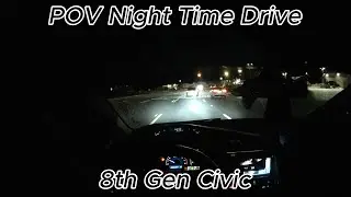 Pov Night Time Drive To Wendys | 8th Gen Civic Ex