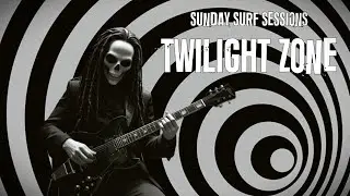 Sunday Surf Sessions : Twilight Zone