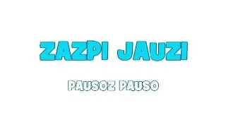 ZAZPI JAUZI PAUSOZ PAUSO