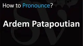 Как произносится Ардем Патапутян?