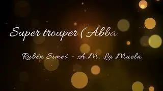 Super Trouper (Abba Mía) - Rubén Simeó - Agrupación Musical La Muela