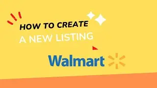 Walmart Product Listing | How to create Walmart Listing | Walmart SEO | eCommerce Tutorial