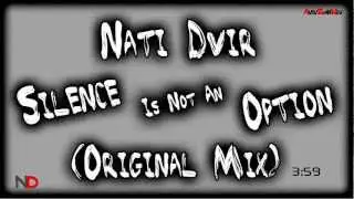 Nati Dvir - Silence Is Not An Option (Original Mix)