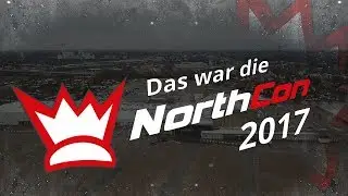 Das war die NorthCon 2017 | Official Aftermovie