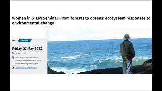 Women in STEM Seminar: From forests to oceans: ecosystem responses to environmental change