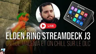[FR] Elden Ring au STREAMDECK J3 + Chill sur le DLC