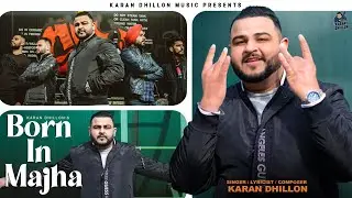 Born In Majha (Official Video) Karan Dhillon | Latest Punjabi Songs 2022