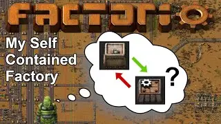 Factorio - My Self Contained Factory