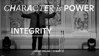 CHARACTER IS POWER - AL GORDON - INTEGRITY | 13 MARCH 2022 | CHURCH ONLINE | SAINT CHURCH