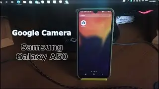 Установка и не большое сравнение Google Камеры Smausng Galaxy A50