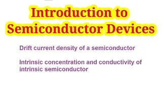 Drift current density, Intrinsic concentration and conductivity of intrinsic semiconductor .