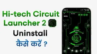 How To Uninstall Hi-tech Circuit Launcher 2 | Hi Tech Circuit Launcher 2 App Delete Kaise Kare?