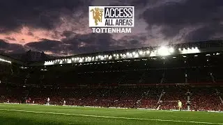 Access All Areas I Manchester United 2-1 Tottenham I Premier League