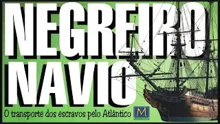 O Navio Negreiro | Anatomia de um Tumbeiro – História e Capoeira