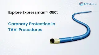 Ознакомьтесь с Expressman&trade; GEC: защита коронарных артерий при процедурах TAVI.