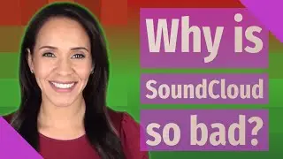 Why is SoundCloud so bad?