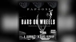 Papoose &laquo;Бары на колесах: путешествие во имя спасения хип-хопа&raquo; (полный EP)