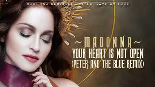 Your Heart Is Not Open (Peter & the Blue Remix) [MRU Video]